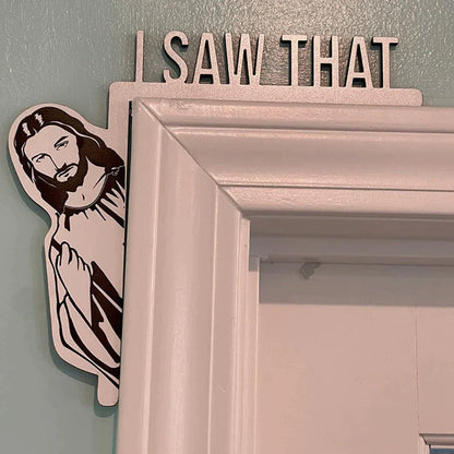Jesus I Saw That Door Frame Decoration